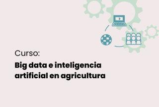 Curso sobre big data e inteligencia artificial en agricultura