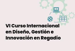 VI Curso Internacional en Diseño, Gestión e Innovación en Regadío