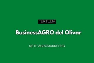 VII Tertulia BusinessAGRO del Olivar