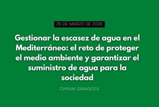 "Gestionar la escasez de agua en el Mediterráneo: el reto de proteger el medio ambiente y garantizar el suministro de agua para la sociedad