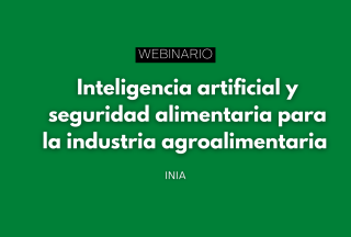 Webinario: Inteligencia artificial y seguridad alimentaria para la industria agroalimentaria