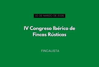 IV Congreso Ibérico de Fincas Rústicas