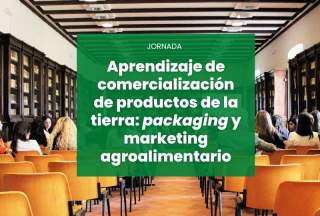 Jornada:  Aprendizaje de comercialización de productos de la tierra: packaging y marketing agroalimentario