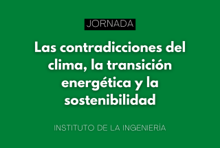 “Las contradicciones del clima, la transición energética y la sostenibilidad”