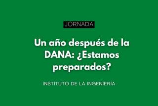 Jornada: Un año después de la DANA: ¿Estamos preparados? Jornada: Un año después de la DANA: ¿Estamos preparados?